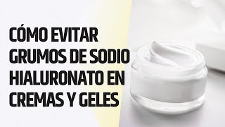 Incorporación de sodio hialuronato en emulsiones y geles [upl. by Jordison]