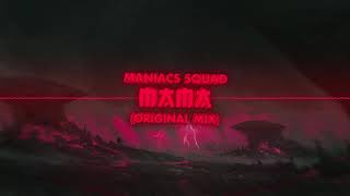 Maniacs Squad  MAMA Original mix [upl. by Genie]