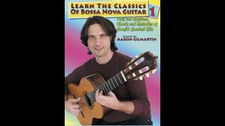 quotLearn the Classics of Bossa Nova Guitarquot with Aaron Gilmartin [upl. by Essie]