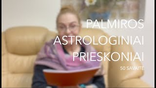 50sav PALMIROS ASTROLOGINIAI PRIESKONIAI 2023 12111217 [upl. by Atilal217]