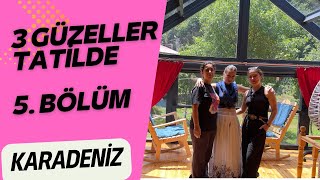 GÖZDE NEVK  3 GÜZELLER TATİLDE KARADENİZ 5BÖLÜM [upl. by Celestyna]