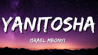 Israel Mbonyi  Yanitosha Lyrics [upl. by Allene]