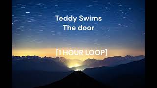 Teddy Swims  The door 1 HOUR LOOP [upl. by Hardman306]