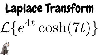 Finding the Laplace Transform of ft  e4t  cosh7t [upl. by Macrae]