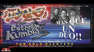 Tan Solo Mienteme LIMPIA 2017 ➩ Grupo Macao Ft Estrellas De La Kumbia Video Con Letras HD [upl. by Eves]