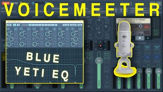 VoiceMeeter TroubleShoot  Blue Yeti EQ tutorial  2020 [upl. by Teodoor]