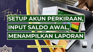 Tutorial 3  Cara Setup Akun Perkiraan Input Saldo Awal dan Menampilkan Laporan [upl. by Winthrop]