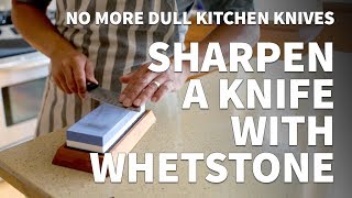 How to Sharpen a Knife with a Whetstone – Sharpening Dull Kitchen Knife to Extremely Sharp [upl. by Orel899]