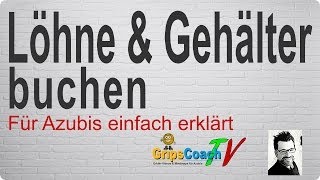 LÖHNE UND GEHÄLTER BUCHEN ✅ einfach erklärt ⭐ GripsCoachTV [upl. by Laud]