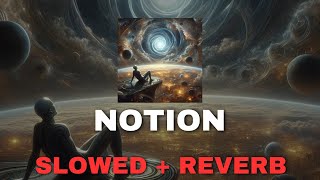 Notion slowed  reverbed [upl. by Siravrat]