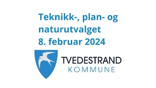 Teknikk plan og naturutvalget i Tvedestrand 8 februar 2024 [upl. by Dippold]