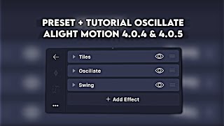 Preset  Tutorial Oscillate Alight Motion 404 amp 405 [upl. by Louisa918]