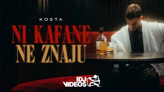 KOSTA  NI KAFANE NE ZNAJU OFFICIAL VIDEO [upl. by Oned]