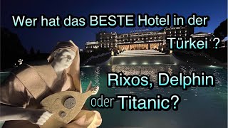 Delphin Imperial vs Rixos Premium Belek vs Titanic Mardan Palace  DER HOTEL VERGLEICH [upl. by Morissa]