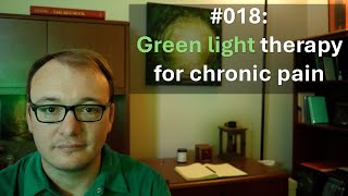 018  Green light therapy for chronic pain [upl. by Becky]