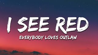 Everybody Loves An Outlaw  I See Red Lyrics [upl. by Neruat419]