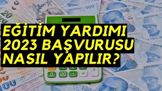 2023 EĞİTİM YARDIMI BAŞVURUSU NASIL YAPILIR [upl. by Aicetal495]