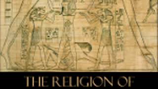 THE RELIGION OF ANCIENT EGYPT by William Matthew Flinders Petrie FULL AUDIOBOOK  Best Audiobooks [upl. by Scornik943]