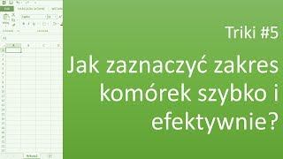 Excel Triki 5 Jak zaznaczyć zakres komórek szybko i efektywnie [upl. by Naeloj108]