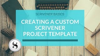 Scrivener Basics Part 3  Creating a Custom Project Template [upl. by Nayrb]