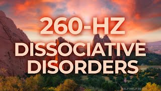 260Hz Music Therapy for Dissociative Disorders DPDR  40Hz Binaural Beat  Healing Relaxing [upl. by Arianne]