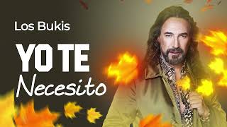 Los Bukis  Yo te necesito  Lyric video [upl. by Brody]