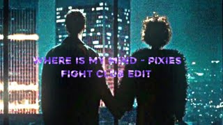 Where is my mind  fight club edit [upl. by Levy991]