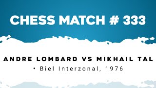 Andre Lombard vs Mikhail Tal • Biel Interzonal 1976 [upl. by Yenhoj43]