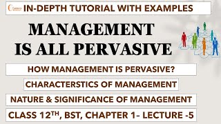 CHARACTERSTICS OF MANAGEMENT HOW MANAGEMENT IS PERVASIVEWITH EXAMPLESNATURE amp SIGNIFICANCE OF MGT [upl. by Magulac]