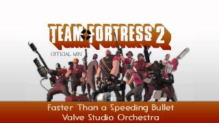 Team Fortress 2 Soundtrack  Faster Than a Speeding Bullet [upl. by Gregorius]