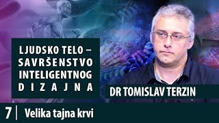 7 Velika tajna krvi  dr Tomislav Terzin Savršenstvo inteligentnog dizajna [upl. by Enrique]