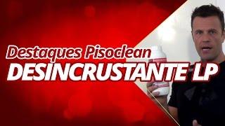 Destaques Pisoclean  Desincrustante LP [upl. by Haddad]