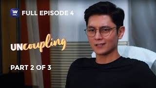 Uncoupling  Episode 4  Part 2 of 3  IWantTFC Originals Playback [upl. by Redep]