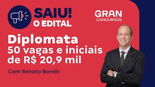 Concurso Diplomata  Saiu o edital com 50 vagas e iniciais de R 209 mil  Renato Borelli [upl. by Casabonne]