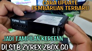 Cara Update Software Terbaru Di STB TV DIGITAL ZYREX ZBOX GO Jadi Tampilan Baru [upl. by Natye]