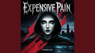 Expensive Pain [upl. by Nahk]