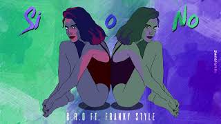 CRO ft Franky Style  Si o No [upl. by Schweitzer112]