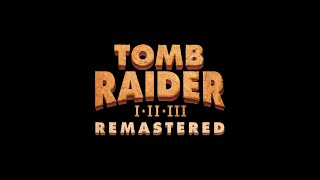 Tomb Raider IIII Remastered arrives February 14th [upl. by Ciardap]