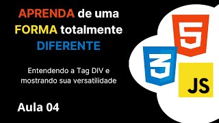 Desenvolvimento Web 04 Entendendo a Tag DIV e Mostrando Sua Versatilidade [upl. by Siramad]