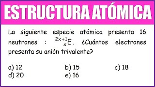 La siguiente especie atómica presenta 16 neutrones ¿Cuántos electrones presenta su anión trivalente [upl. by Port424]