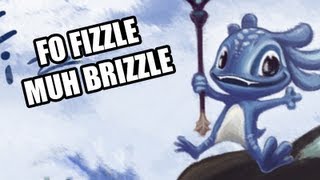 FO FIZZLE MUH BRIZZLE [upl. by Trilbie]