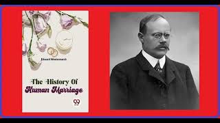 History of Human Marriage  01 Preface by Edward Westermarck 1 to 14 [upl. by Burkhart]