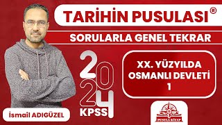 2024 KPSS Tarihin Pusulası  XX Yüzyılda Osmanlı Devleti  1  İsmail ADIGÜZEL [upl. by Yajet]