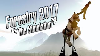 GREATEST SIMULATOR EVER  Forestry 2017  The Simulation [upl. by Solegna]