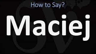 How to Pronounce Maciej CORRECTLY [upl. by Arabelle]