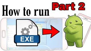 How to run exe files on android  Part 2  Muz21 Tech [upl. by Halona521]