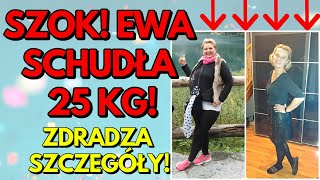 JAK SZYBKO SCHUDNĄĆ EWA UJAWNIA JAK SCHUDNĄĆ 25 KG NAWET PO 40 WSPÓŁPRACA STREFA PRZEMIAN OPINIE [upl. by Laura]