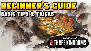 Three Kingdoms Beginners Guide Campaign Basic Mechanics Tips amp Tricks Commanderies Characters [upl. by Dnalevets604]