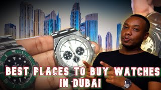 Best Places to Buy Watches in Dubai  Part One And Give Away [upl. by Ziguard217]