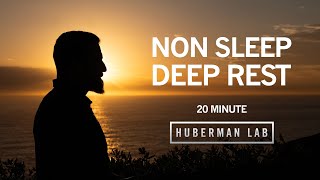 20 Minute NonSleep Deep Rest NSDR to Restore Mental amp Physical Energy  Dr Andrew Huberman [upl. by Hairahcaz675]